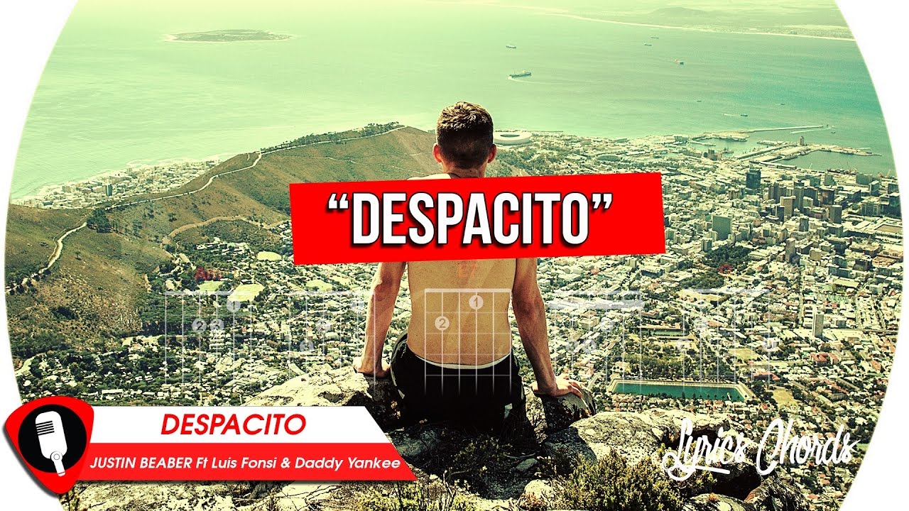 DESPACITO Justin Bieber Lyrics Chords YouTube Despacito justin bieber lyrics chords youtube