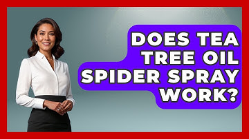 Does Tea Tree Oil Spider Spray Work? - Insects and Invaders