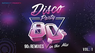 Disco Party 80s Eurodance Remixes 90s Megamix Vol. 1 | Mixed by Kutumoff