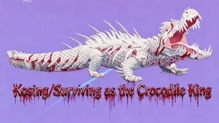 Kosing/Surviving as the Crocodile King
