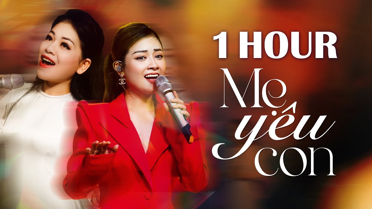 「1 Hour」Mẹ Yêu Con - Anh Thơ Dương Hoàng Yến | Giao Lộ Thời Gian