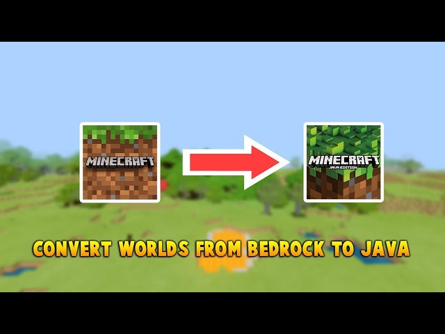 Minecraft World Conversion Guide, For Bedrock and Minecraft with