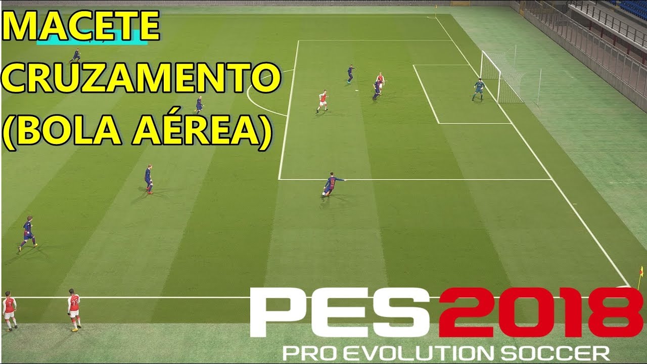 PES 2018 - MACETES CRUZAMENTO PS4/ PS3/ PC e XBOX