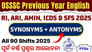 OSSSC RI Previous Year English All 90 Shifts 2025 PYQs || SYNONYMS & ANTONYMS || Solution Routes