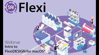 SAi Flexi Webinar - FlexiDESIGN for macOS® screenshot 2