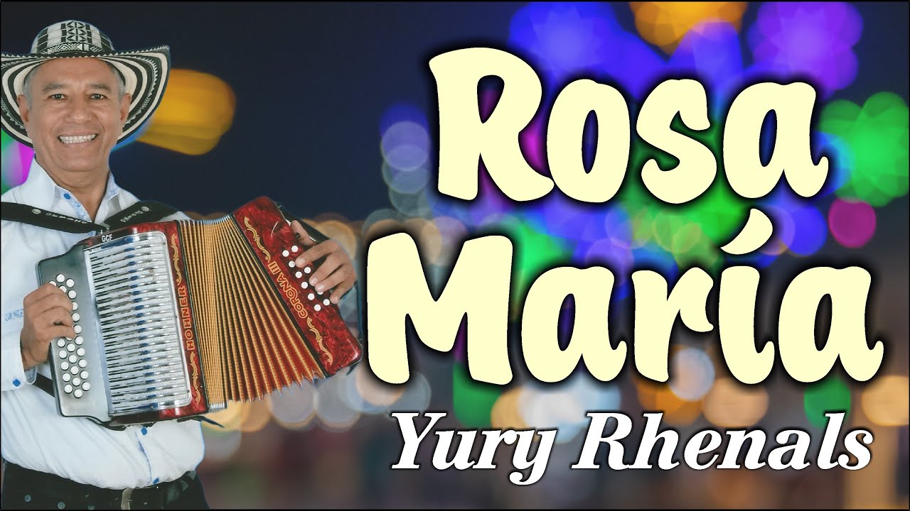 Rosa María - Yury Rhenals #Vallenato Sabanero - YouTube
