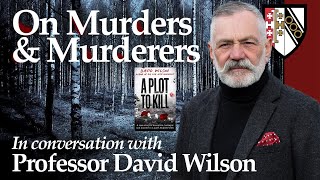 'Murders and Murderers' — In Conversation with Professor David Wilson (SE 1980)