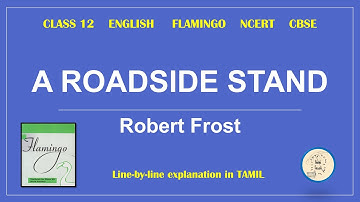 A Roadside Stand by Robert Frost | Class 12 | FLAMINGO | English | NCERT | CBSE | in Tamil