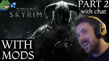 Forsen Plays Skyrim WITH MODS - Part 2 (with chat)
