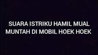 Istriku Hamil Mual Muntah di Mobil Mabuk Perjalanan