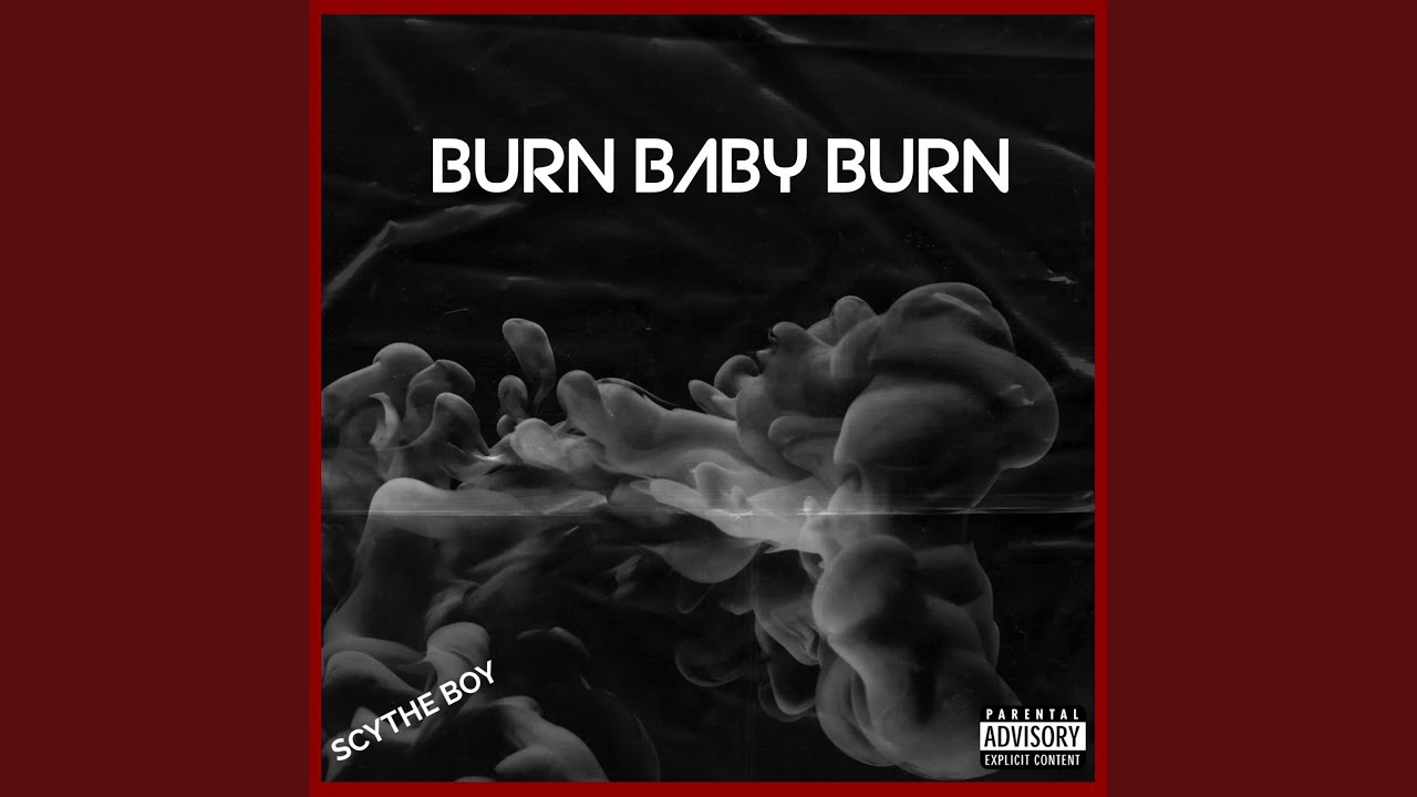 BURN BABY BURN - YouTube