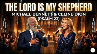 Celine Dion & Michael Bennett - The Lord Is My Shepherd ✨ Powerful Worship Song 2026