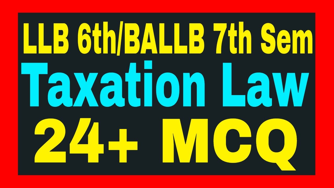 Taxation Law MCQ in hindi/Taxation Law mcq in hindi/LLB 6th/BALLB 7th