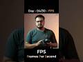 What is FPS - Frames Per Second in camera and film making ?