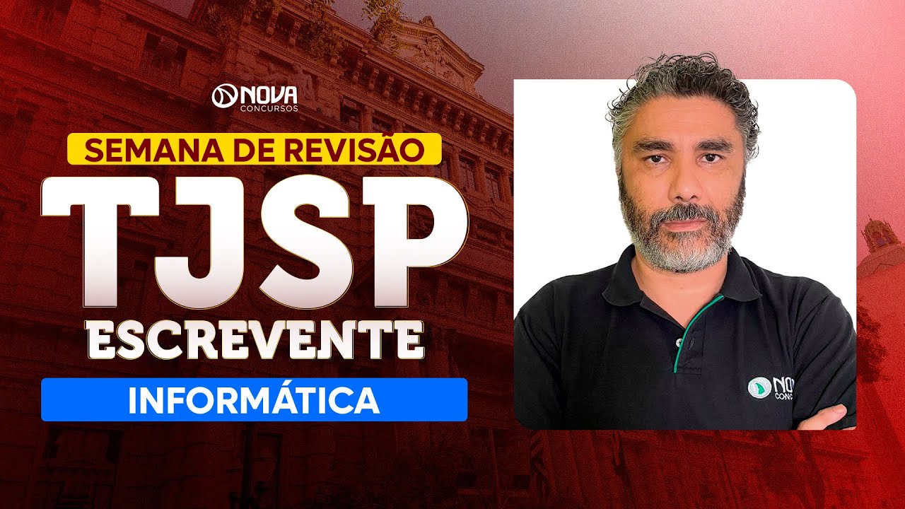 Concurso Escrevente TJSP 2025: REVISÃO FINAL - INFORMÁTICA