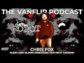 FLESH AND BLOOD ROBOT - Chris Fox Interview - Lambgoat&#39;s Vanflip Podcast (Ep. #137)