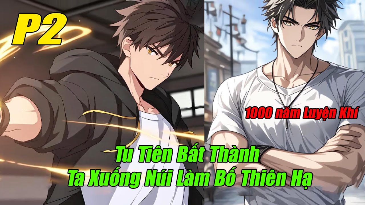 Tu Tiên Bất Thành Ta Xuống Núi Làm Bố Thiên Hạ | P2