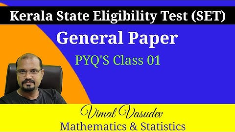 SET - General Paper- Previous Year Questions - Class 01- Kerala State Eligibility Test(SET)