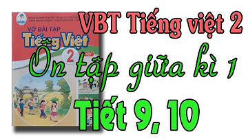 Vở bài tập tiếng việt lớp 2| sách cánh diều| tập 1 một bài 9 ôn tập giữa học kì 1 tiết 9, 10