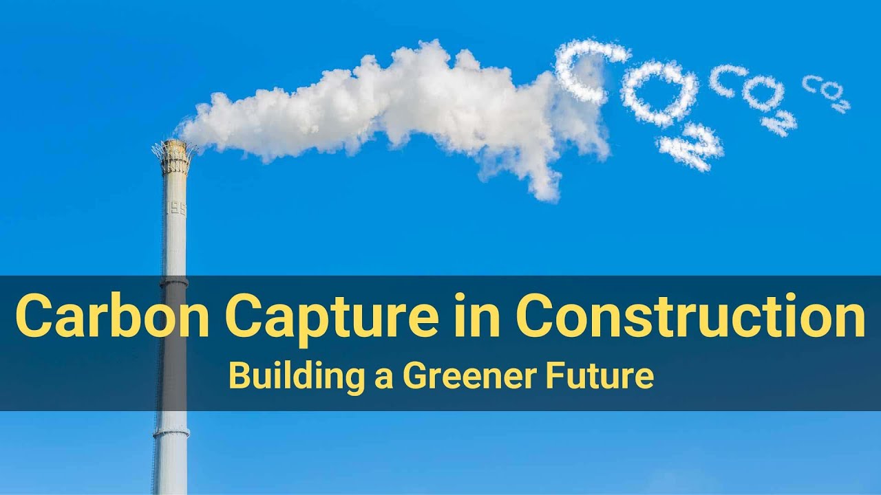 Carbon Capture in Construction – Building a Greener Future - YouTube