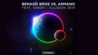 Смотреть клип Benassi Bros Vs Armano Feat. Sandy - Illusion 2K14 (Radio Edit) [Official]