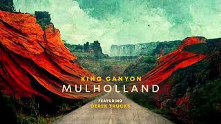 King Canyon - Mulholland ft Derek Trucks (Official Visualizer)