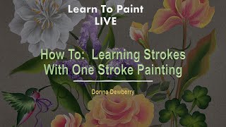 Learn to Paint One Stroke - LIVE With Donna: Learning Strokes Demo | Donna Dewberry 2024