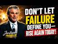 FAILURE IS NOT FINAL—GOD WILL USE YOU AGAIN | Jentezen Franklin