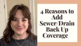 4 Reasons to Add Sewer/Drain Back Up Coverage