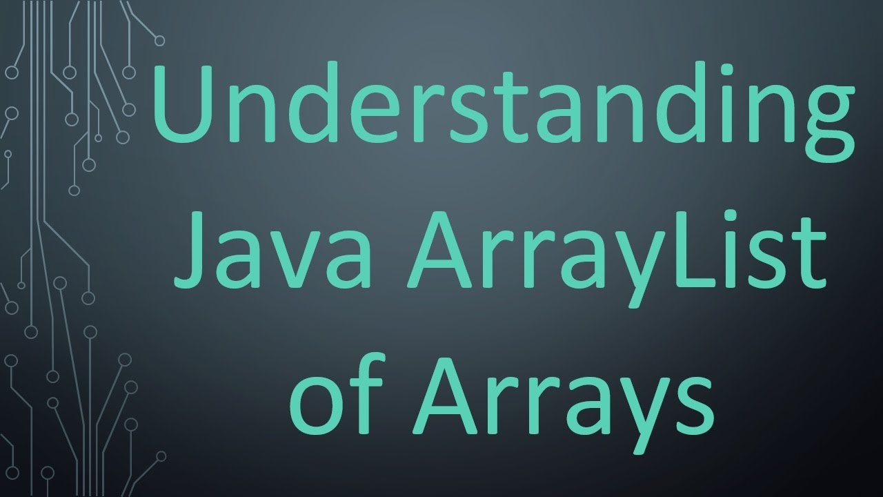 Understanding Java ArrayList of Arrays - YouTube