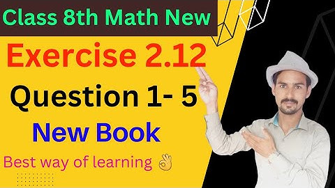 Class 8 Math New Book Chapter 2_Exercise 2.12 Question 1-5 || 8th Exercise 2.12|| 8th E.x 2.12