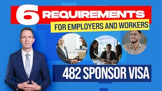6 Requirements 482 Sponsor Visa - For Employers and Workers