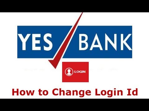 Tired of numeric login id? Check how to change for Yes Bank