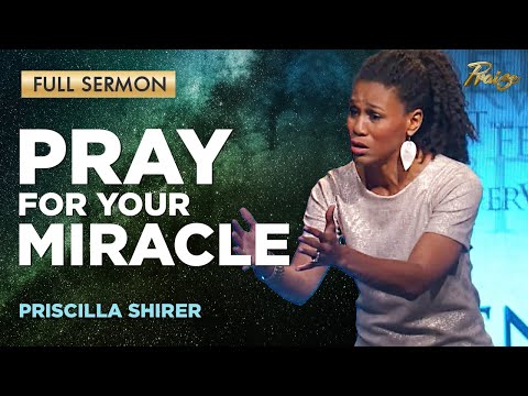 Priscilla Shirer: Invite God Into Your Life And Watch Him Change It | Full Sermon | Praise On Tbn