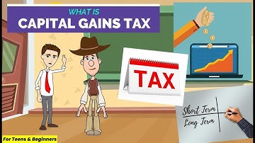 What is Capital Gains Tax? A Simple Explanation for Teens and Beginners