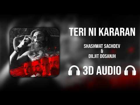 Teri Ni Kararan (3D AUDIO) - Shashwat Sachdev | Diljit Dosanjh | Dhurandhar