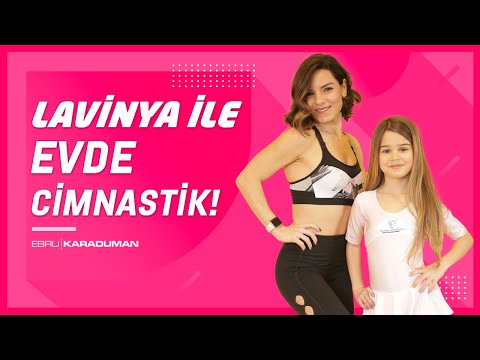 Lavinya Ünlüer ile EVDE CİMNASTİK! | Ebru Karaduman