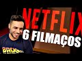 6 FILMAÇOS na NETFLIX IMPERDÍVEIS👍