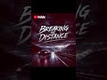 Breaking The Distance 