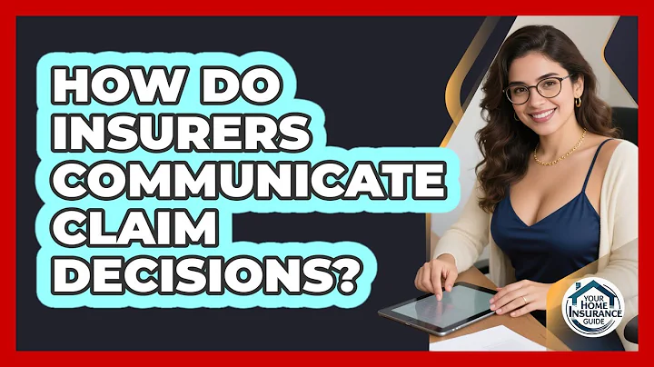 How Do Insurers Communicate Claim Decisions?