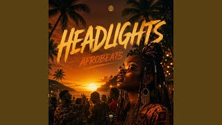 Headlights - Afrobeats - Firelight Records