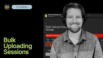 Studios: How to Bulk Upload Sessions