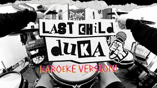 LAST CHILD - DUKA 'Pop Punk' (Karoeke Versions)