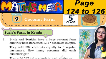 Class 5 Maths Mela Book Solutions | Chapter 9 Coconut farm | Page 124 to 126 Solutions