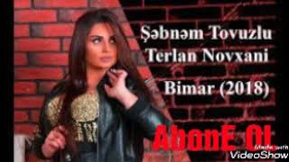 Şebnem Tovuzlu & Terlan Novxanli Bimar (2018 official music) Resimi