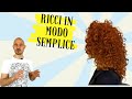 Tutorial capelli Ricci, Come fare una messa in piega riccia, evitando i capelli crespi e opachi