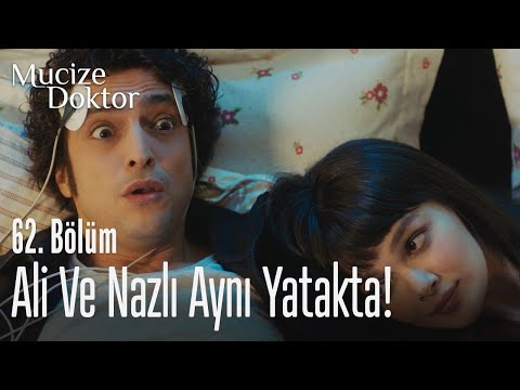 Ali ve Nazlı aynı yatakta! - Mucize Doktor 62. Bölüm