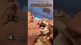 Ranking Cats Hugging Fails