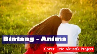 Bintang - Anima Cover Trio Akustik Project