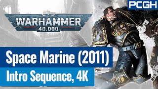 Warhammer 40K Space Marine (2011) - Intro Sequence @ Ultra HD